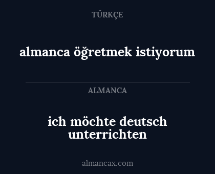 ich möchte deutsch unterrichten - almanca öğretmek istiyorum