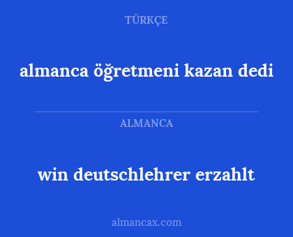 almanca öğretmeni kazan dedi - win deutschlehrer erzahlt
