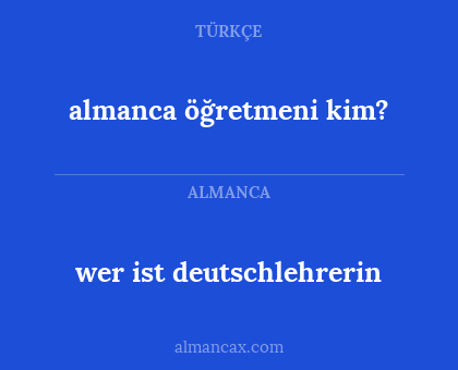 wer ist deutschlehrerin - almanca öğretmeni kim?