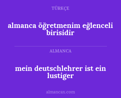 mein deutschlehrer ist ein lustiger - almanca öğretmenim eğlenceli birisidir