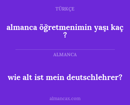 almanca öğretmenimin yaşı kaç ? - wie alt ist mein deutschlehrer?