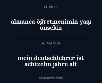 mein deutschlehrer ist achtzehn jahre alt - almanca öğretmenimin yaşı onsekiz