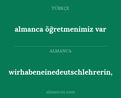 wirhabeneinedeutschlehrerin, - almanca öğretmenimiz var