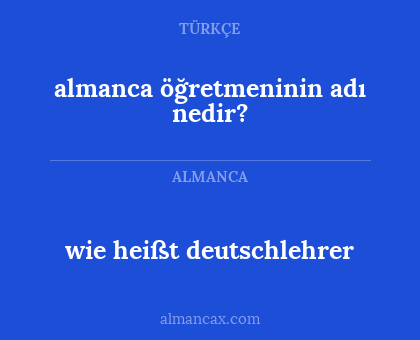 almanca öğretmeninin adı nedir? - wie heißt deutschlehrer