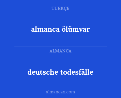 deutsche todesfälle - almanca ölümvar