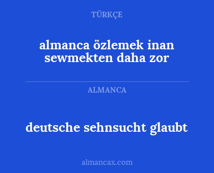 almanca özlemek inan sewmekten daha zor - deutsche sehnsucht glaubt