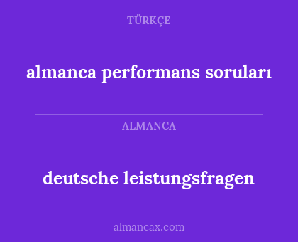 almanca performans soruları - deutsche leistungsfragen