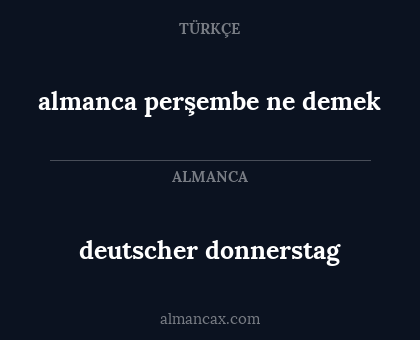 deutscher donnerstag - almanca perşembe ne demek