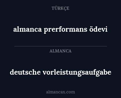 almanca prerformans ödevi - deutsche vorleistungsaufgabe