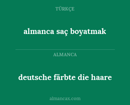 deutsche färbte die haare - almanca saç boyatmak