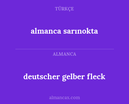 deutscher gelber fleck - almanca sarınokta