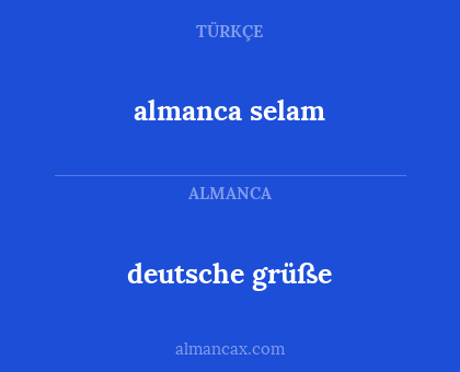 almanca selam - deutsche grüße