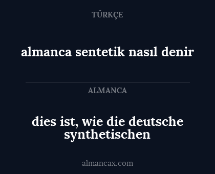 dies ist, wie die deutsche synthetischen - almanca sentetik nasıl denir