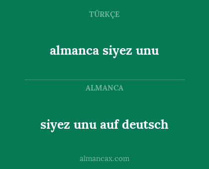 siyez unu auf deutsch - almanca siyez unu