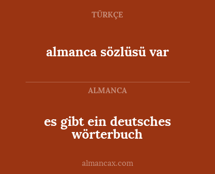 almanca sözlüsü var - es gibt ein deutsches wörterbuch