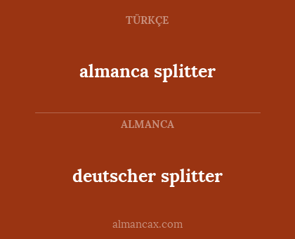 almanca splitter - deutscher splitter