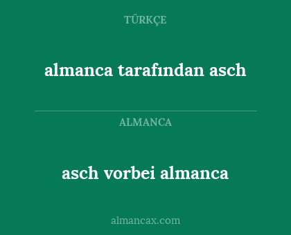 asch vorbei almanca - almanca tarafından asch