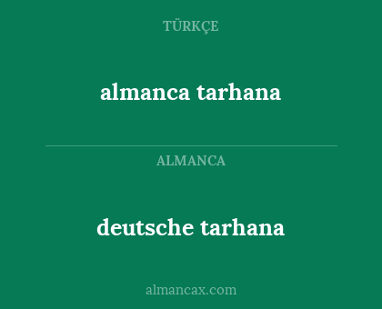 deutsche tarhana - almanca tarhana