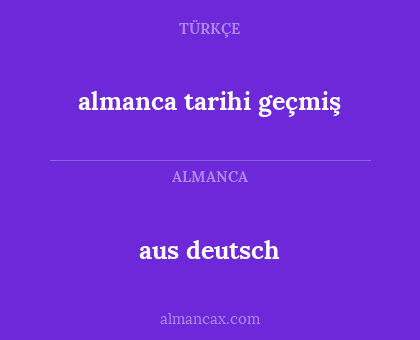 aus deutsch - almanca tarihi geçmiş