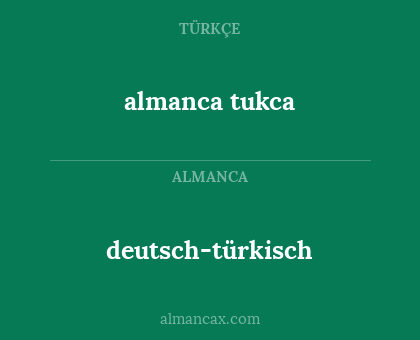 deutsch-türkisch - almanca tukca