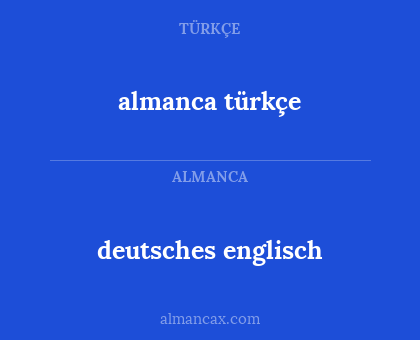 almanca türkçe - deutsches englisch