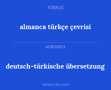 deutsch-türkische übersetzung - almanca türkçe çevrisi