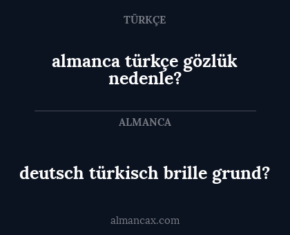 deutsch türkisch brille grund? - almanca türkçe gözlük nedenle?