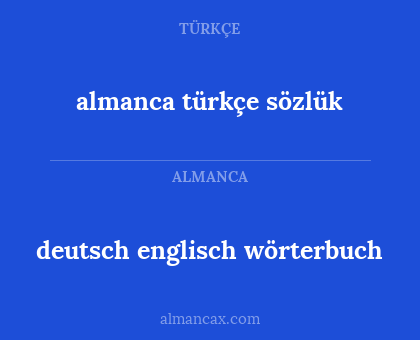 almanca türkçe sözlük - deutsch englisch wörterbuch