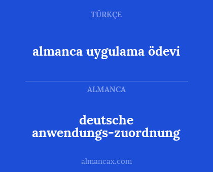 almanca uygulama ödevi - deutsche anwendungs-zuordnung