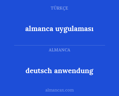 deutsch anwendung - almanca uygulaması