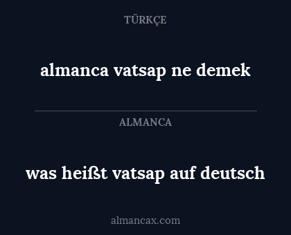 was heißt vatsap auf deutsch - almanca vatsap ne demek