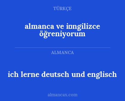 ich lerne deutsch und englisch - almanca ve i̇ngilizce öğreniyorum