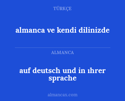 almanca ve kendi dilinizde - auf deutsch und in ıhrer sprache