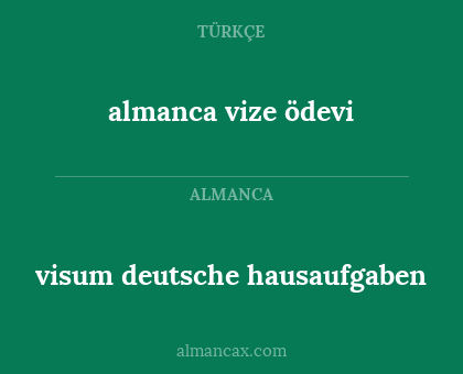 almanca vize ödevi - visum deutsche hausaufgaben