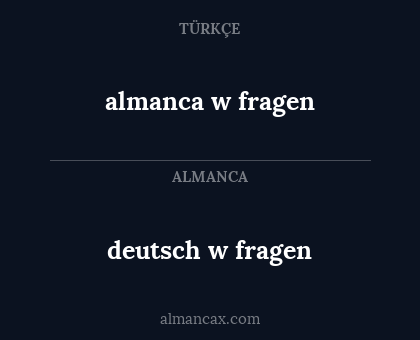 deutsch w fragen - almanca w fragen