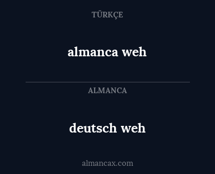 deutsch weh - almanca weh