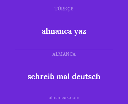 schreib mal deutsch - almanca yaz