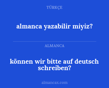 almanca yazabilir miyiz? - können wir bitte auf deutsch schreiben?