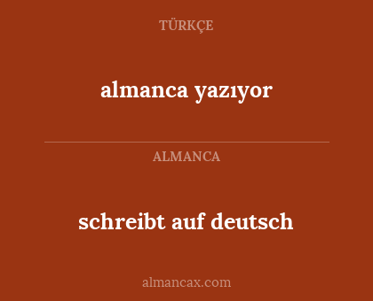 almanca yazıyor - schreibt auf deutsch