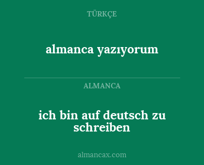 almanca yazıyorum - ich bin auf deutsch zu schreiben