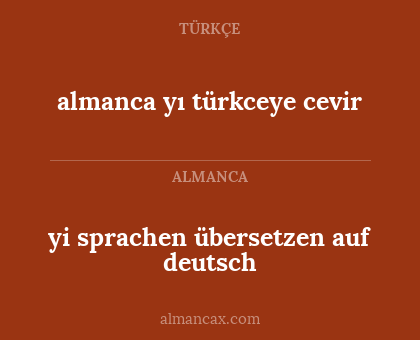 almanca yı türkceye cevir - yi sprachen übersetzen auf deutsch