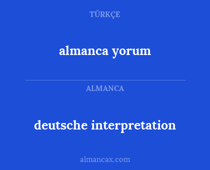 deutsche interpretation - almanca yorum