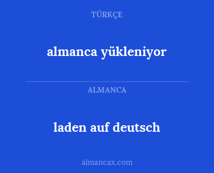 almanca yükleniyor - laden auf deutsch