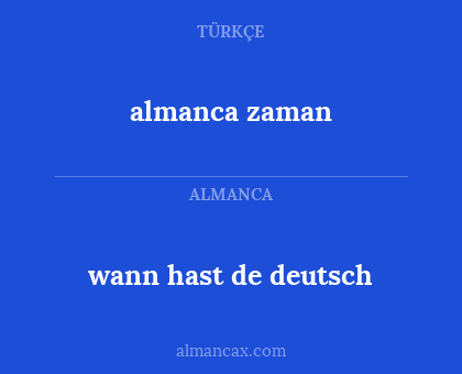 almanca zaman - wann hast de deutsch