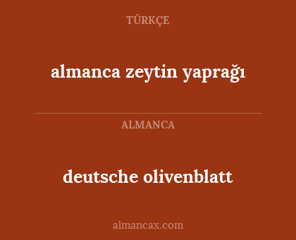 deutsche olivenblatt - almanca zeytin yaprağı