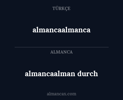 almancaalman durch - almancaalmanca