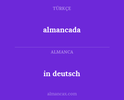 almancada - in deutsch