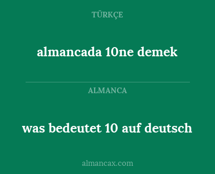 almancada 10ne demek - was bedeutet 10 auf deutsch