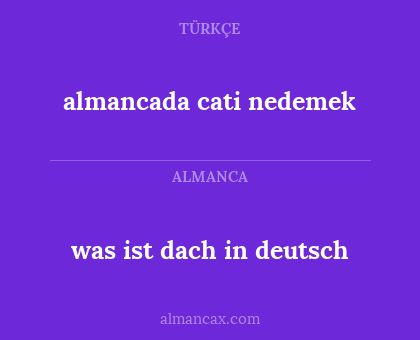 almancada cati nedemek - was ist dach in deutsch