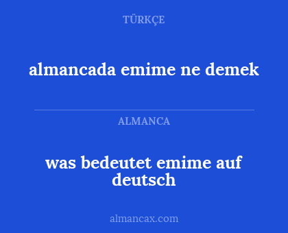 almancada emime ne demek - was bedeutet emime auf deutsch